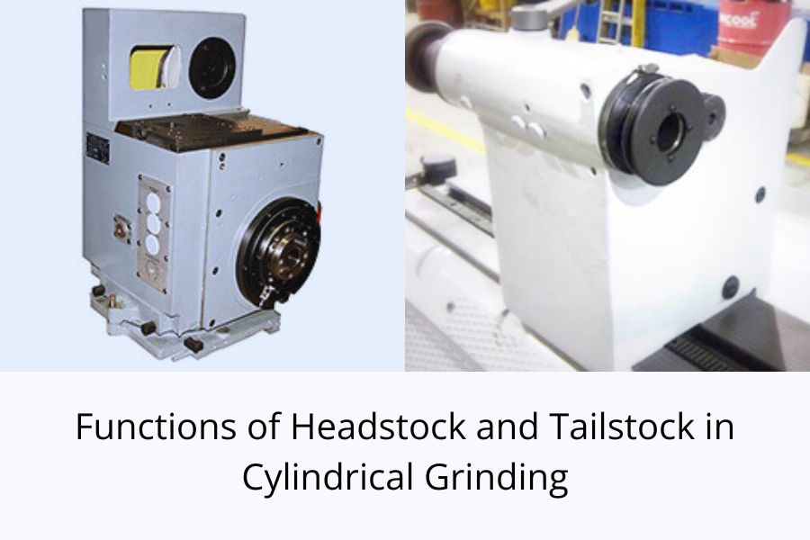Functions of Headstock and Tailstock in Cylindrical Grinding