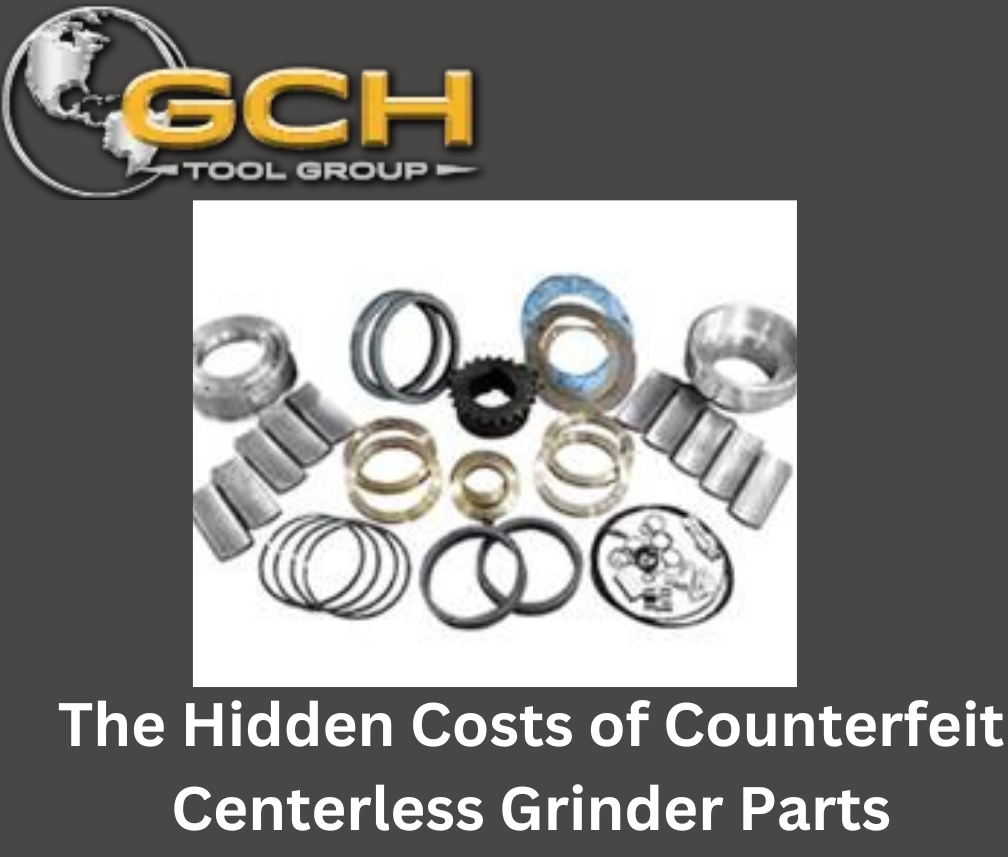 Counterfeit Centerless Grinder Parts